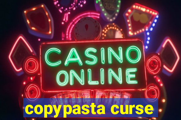 copypasta curse